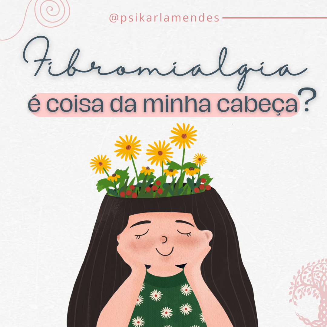 Leia mais sobre o artigo Fibromialgia é “coisa da minha cabeça”?